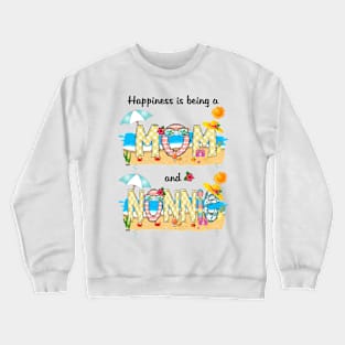 Happiness Is Being A Mom And Nonnie Summer Beach Happy Mother's Crewneck Sweatshirt